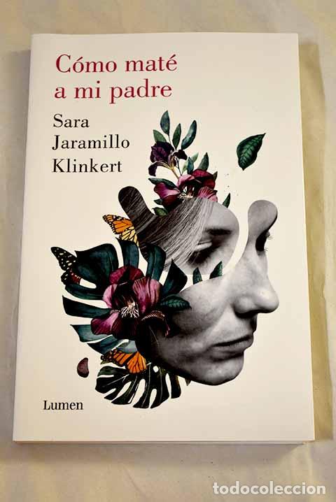 Livros em segunda m&atilde;o: C&oacute;mo mat&eacute; a mi padre.- Jaramillo Klinkert, Sara