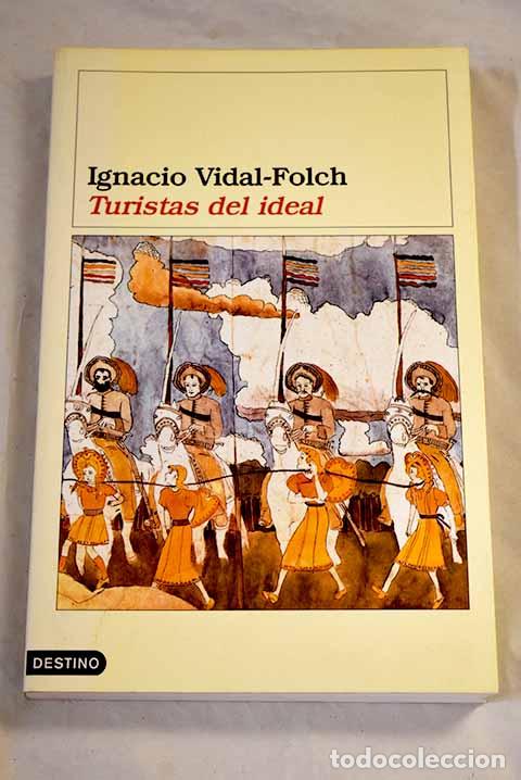 Livres: Turistas del ideal: Vidal-Folch, Ignacio.- Vidal-Folch, Ignacio