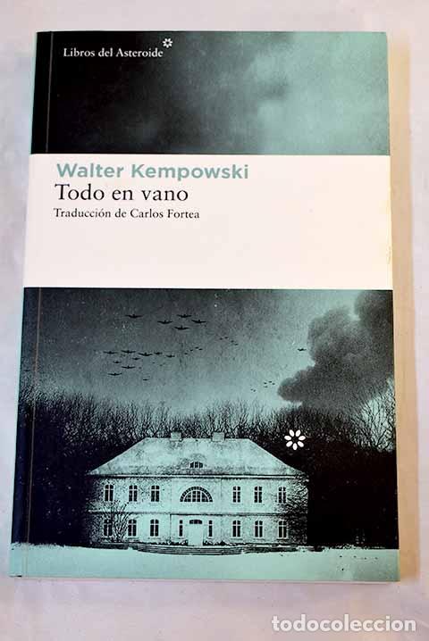 Livres: Todo en vano: Kempowski, Walter.- Kempowski, Walter