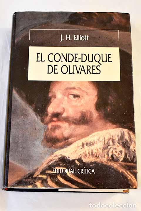 books: El Conde-Duque de Olivares: el pol&iacute;tico en una &eacute;poca de decadencia.- Elliott, J. H.