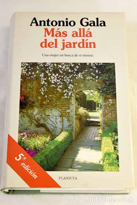 Livres: M&aacute;s all&aacute; del jard&iacute;n: Gala, Antonio.- Gala, Antonio