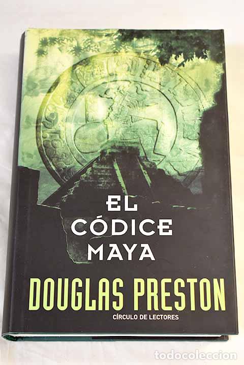 Livres: El c&oacute;dice maya: Preston, Douglas.- Preston, Douglas