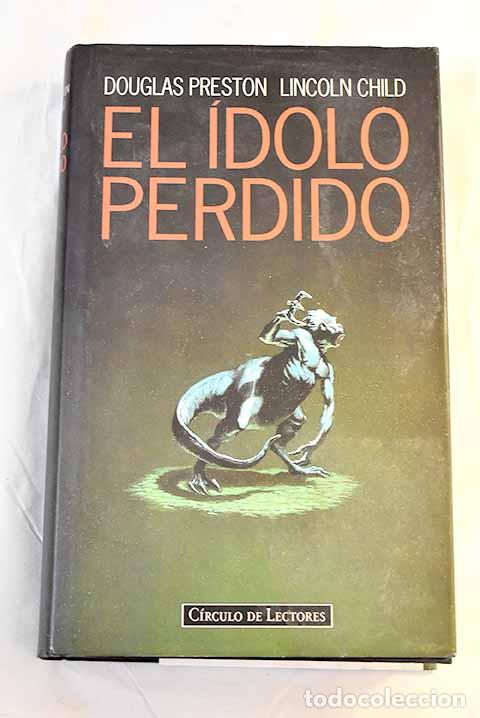 Livres: El &iacute;dolo perdido: Preston, Douglas.- Preston, Douglas