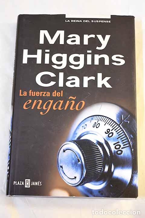B&uuml;cher: La fuerza del enga&ntilde;o.- Clark, Mary Higgins