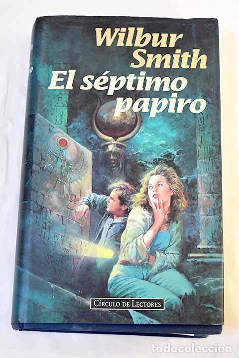 Libros: El s&eacute;ptimo papiro: Smith, Wilbur.- Smith, Wilbur