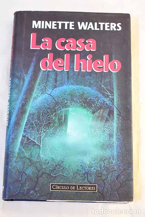 Libros: La casa del hielo: Walters, Minette.- Walters, Minette