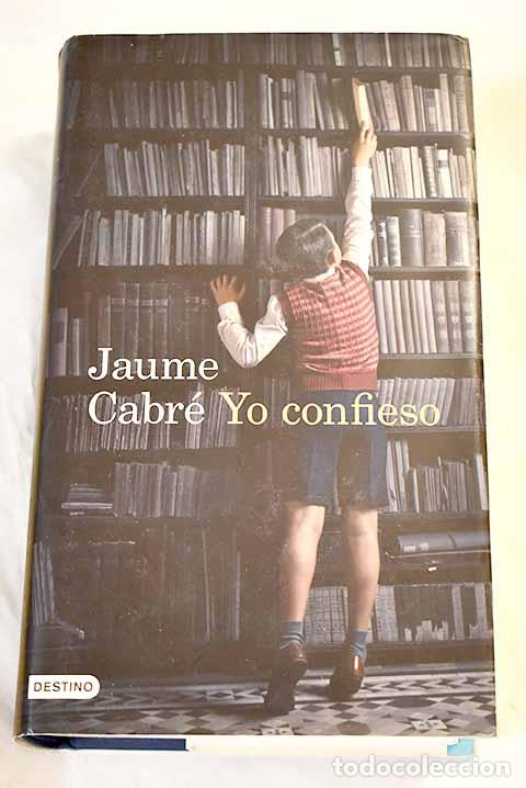 Libri di seconda mano: Yo confieso: Cabr&eacute;, Jaume.- Cabr&eacute;, Jaume