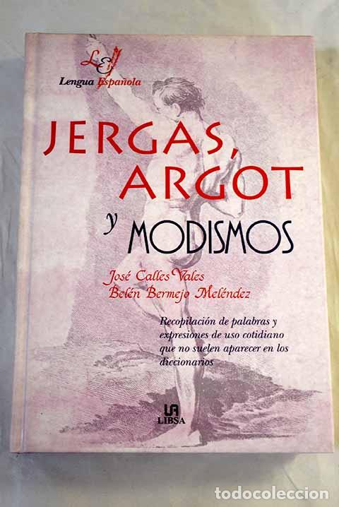 B&uuml;cher: Jergas, argot y modismos.- Calles Vales, Jos&eacute;