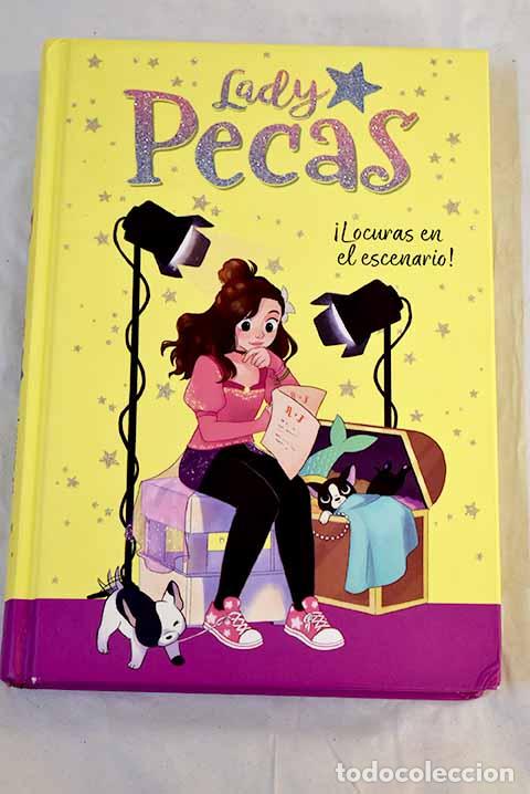 Libros: &iexcl;Locuras en el escenario! (Lady Pecas 2).- Lady Pecas