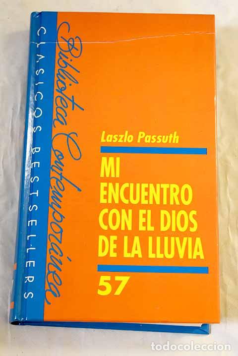 Libros: Mi encuentro con el dios de la lluvia.- Passuth, L&aacute;szl&oacute;