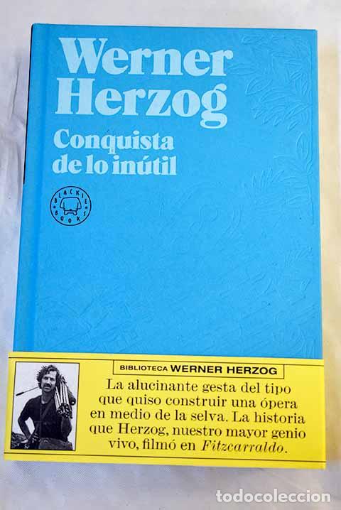 Libros: Conquista de lo in&uacute;til.- Herzog, Werner
