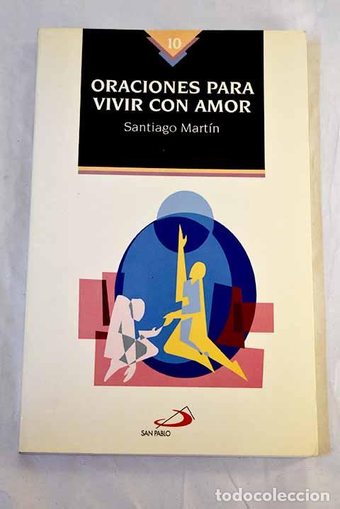 Libros: Oraciones para vivir con amor.- Mart&iacute;n, Santiago