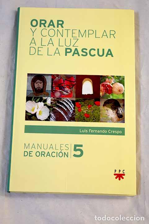 Libros: Orar y contemplar a la luz de la Pascua.- Crespo, Luis Fernando