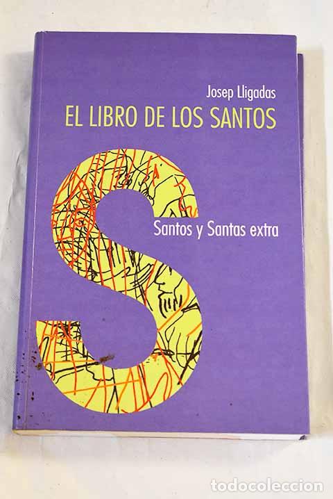 Libros: El libro de los santos.- Lligadas, Josep