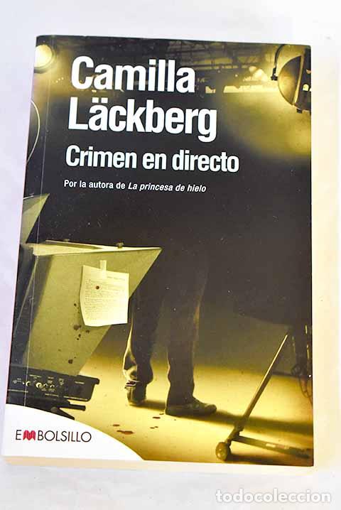Libros: Crimen en directo: Lackberg, Camilla.- Lackberg, Camilla