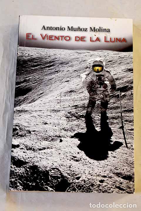 Libros: El viento de la luna.- Mu&ntilde;oz Molina, Antonio