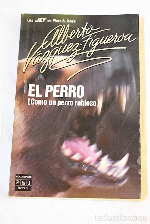 Libros: El perro: V&aacute;zquez-Figueroa, Alberto.- V&aacute;zquez-Figueroa, Alberto