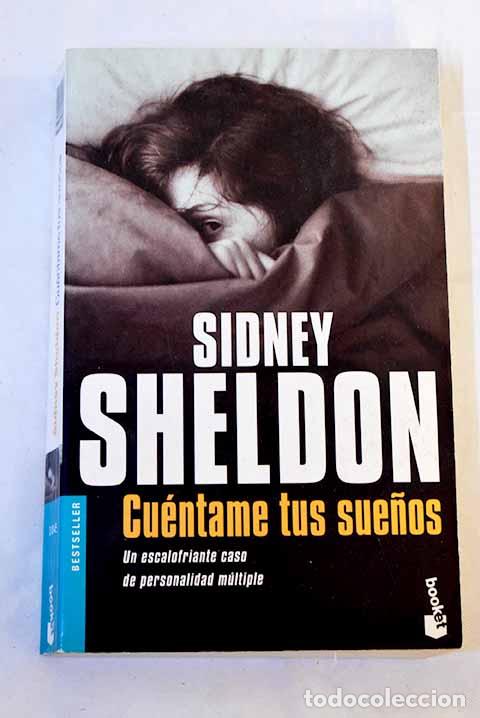 Libros: Cu&eacute;ntame tus sue&ntilde;os: Sheldon, Sidney.- Sheldon, Sidney