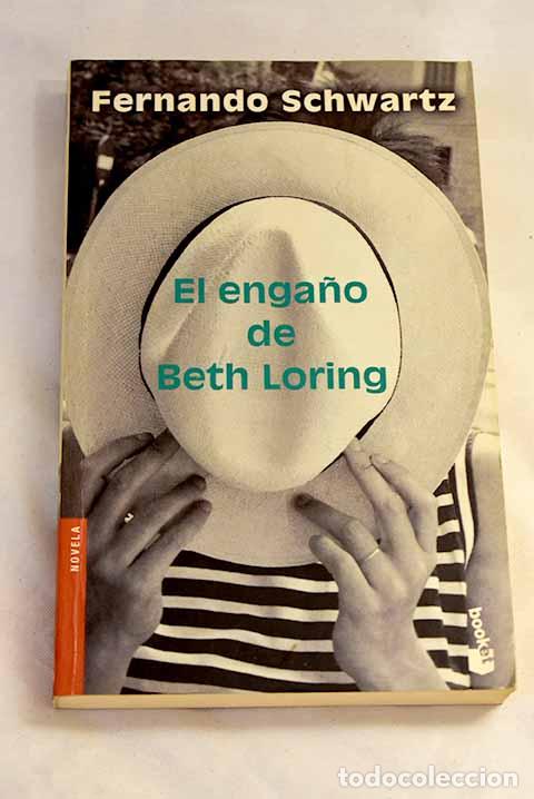 Libros: El enga&ntilde;o de Beth Loring.- Schwartz, Fernando