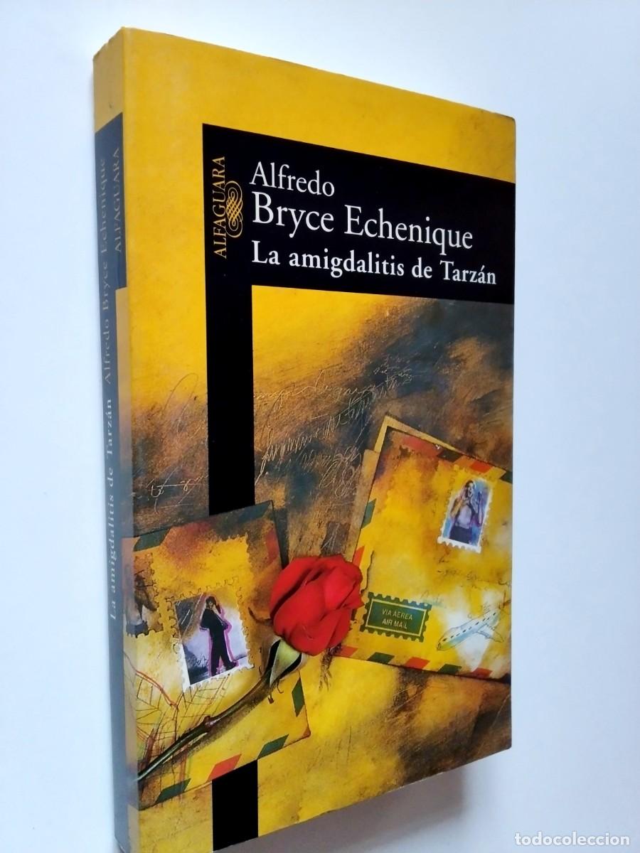 Livres: Alfredo Bryce Echenique - La amigdalitis de Tarz&aacute;n (Primera edici&oacute;n)