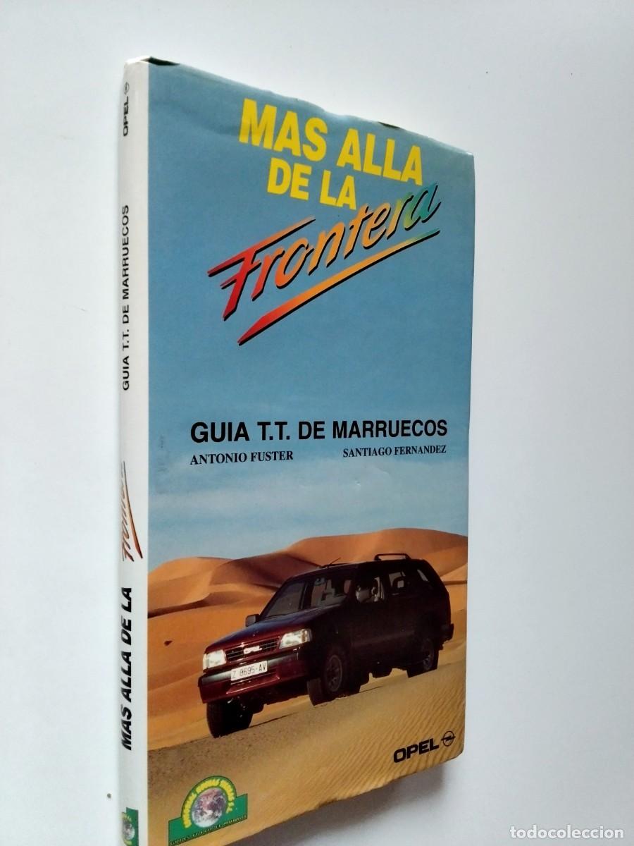 Libros: Antonio Fuster - Santiago Fern&aacute;ndez - M&aacute;s all&aacute; de la frontera. Gu&iacute;a T.T. de Marruecos