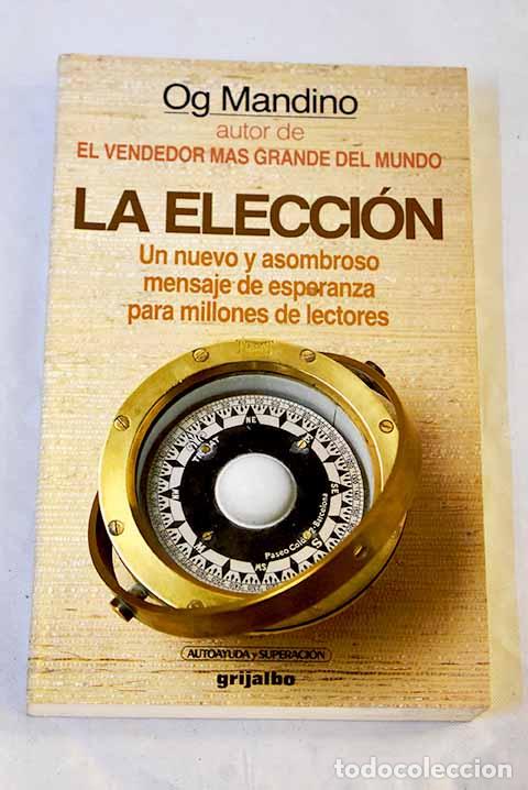 Libros: La elecci&oacute;n: Mandino, Og.- Mandino, Og