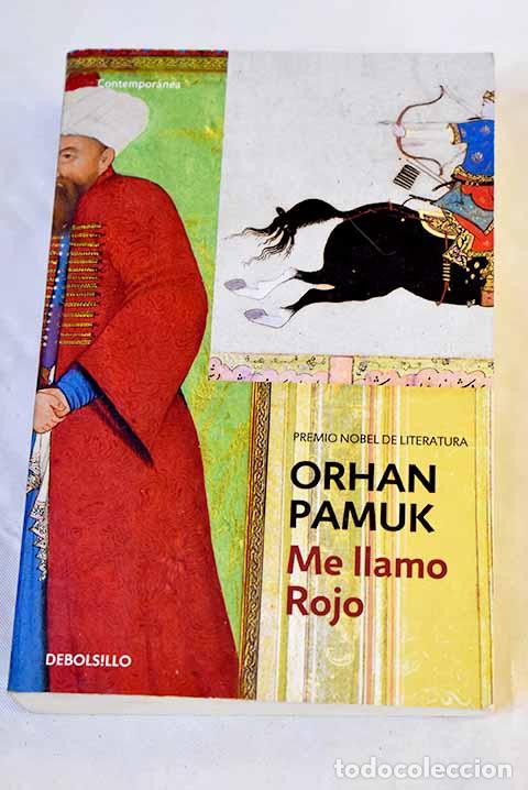 Libros: Me llamo Rojo: Pamuk, Orhan.- Pamuk, Orhan