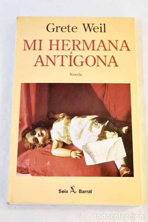 Libros: Mi hermana Ant&iacute;gona: Weil, Grete.- Weil, Grete