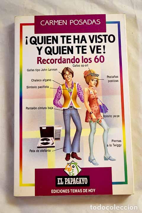 Libros: &iexcl;Qui&eacute;n te ha visto y qui&eacute;n te ve!.- Posadas, Carmen