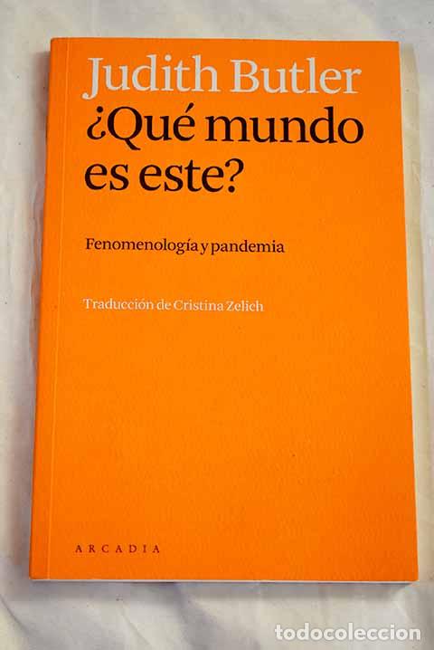 Livres: &iquest;Qu&eacute; mundo es este?: fenomenolog&iacute;a y pandemia.- Butler, Judith