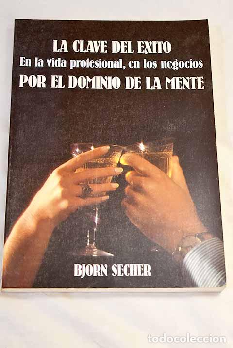 Livres: La clave del &eacute;xito en la vida profesional, en los negocios, por el dominio de la mente