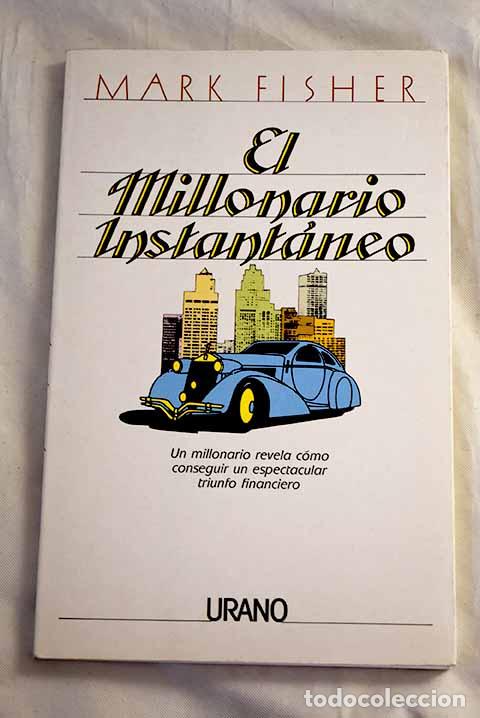 Libros: El millonario instant&aacute;neo : un millonario revela c&oacute;mo conseguir un espectacular triunfo financiero