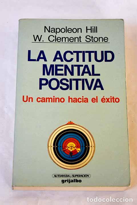 Libros: La actitud mental positiva: un camino hacia el &eacute;xito.- Hill, Napoleon