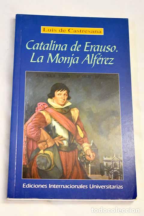 Libros: Catalina de Erauso, la monja alf&eacute;rez.- Castresana, Luis de
