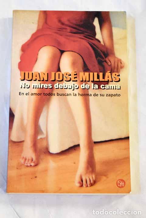Libros: No mires debajo de la cama.- Mill&aacute;s, Juan Jos&eacute;