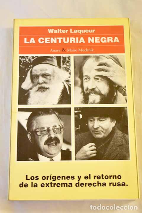 Libros: La centuria negra: los or&iacute;genes y el retorno de la extrema derecha rusa.- Laqueur, Walter
