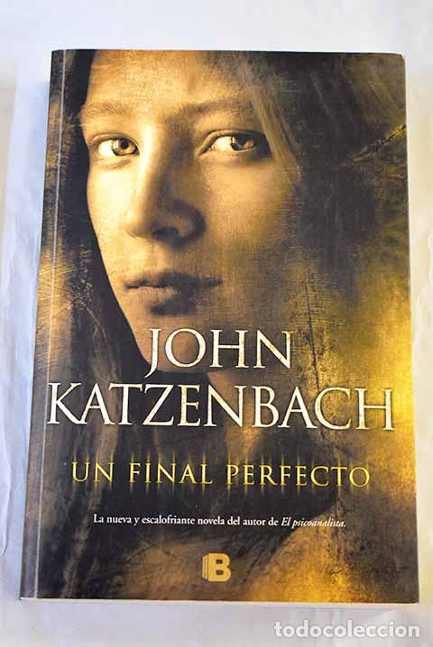 Livros em segunda m&atilde;o: Un final perfecto: Katzenbach, John.- Katzenbach, John