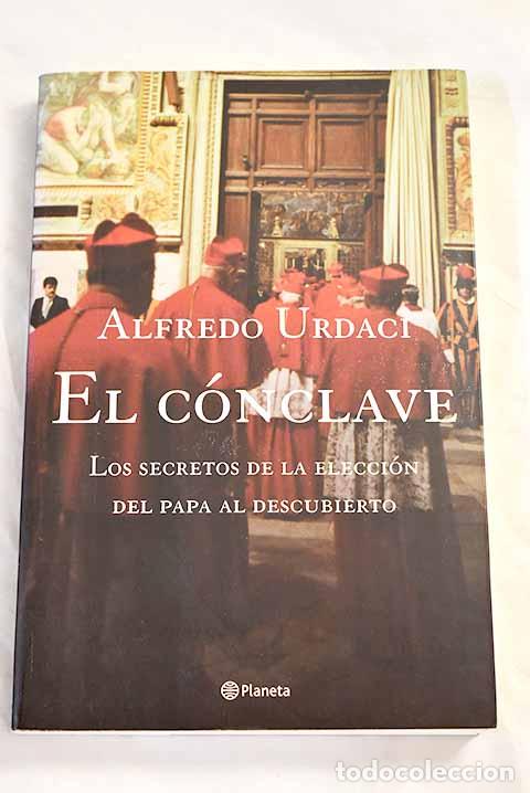 Livros em segunda m&atilde;o: El c&oacute;nclave : los secretos de la elecci&oacute;n del Papa al descubierto.- Urdaci, Alfredo