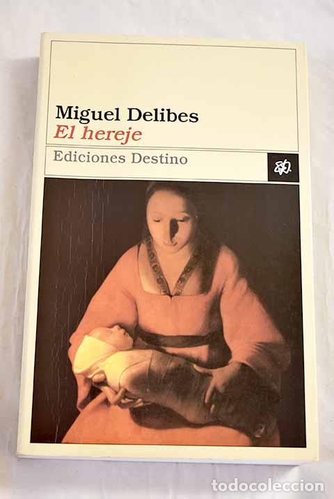 Libros: El hereje: Delibes, Miguel.- Delibes, Miguel