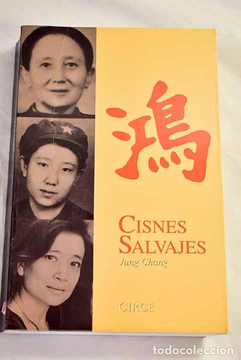 Libros: Cisnes salvajes: tres hijas de China.- Chang, Jung