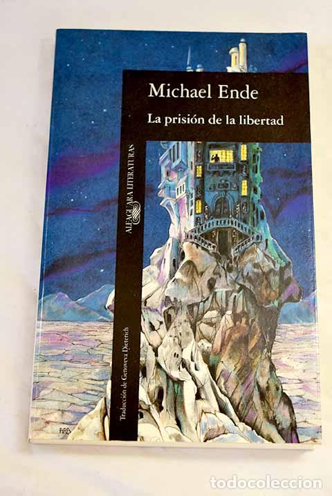 Libros: La prisi&oacute;n de la libertad.- Ende, Michael