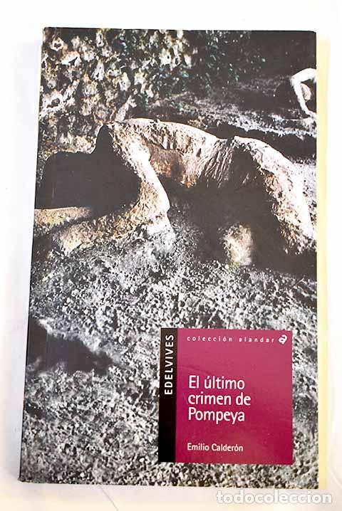 Libros: El &uacute;ltimo crimen de Pompeya.- Calder&oacute;n, Emilio