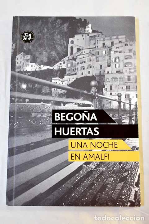 Libros: Una noche en Amalfi: Huertas, Bego&ntilde;a.- Huertas, Bego&ntilde;a