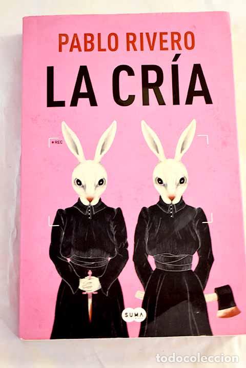 Libros: La cr&iacute;a: Rivero, Pablo.- Rivero, Pablo