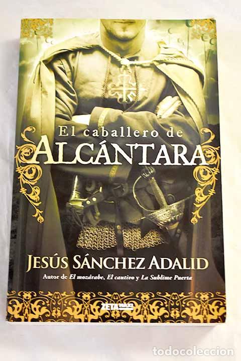 Livres: El caballero de Alc&aacute;ntara.- S&aacute;nchez Adalid, Jes&uacute;s
