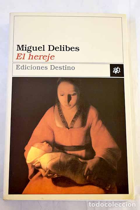 Livres: El hereje: Delibes, Miguel.- Delibes, Miguel
