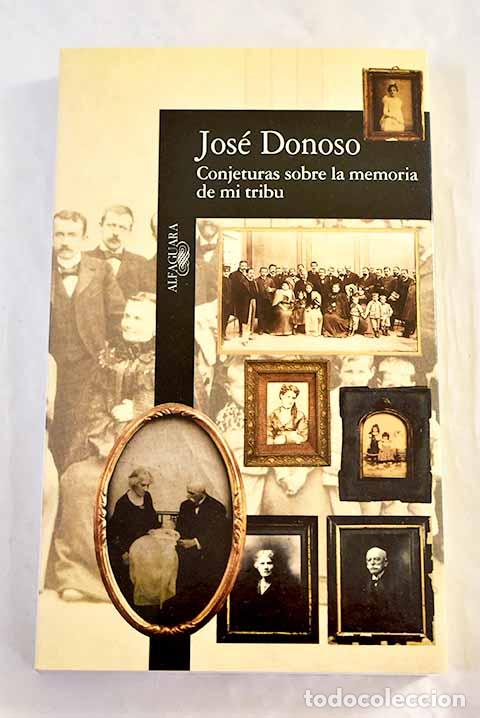Livres: Conjeturas sobre la memoria de mi tribu.- Donoso, Jos&eacute;