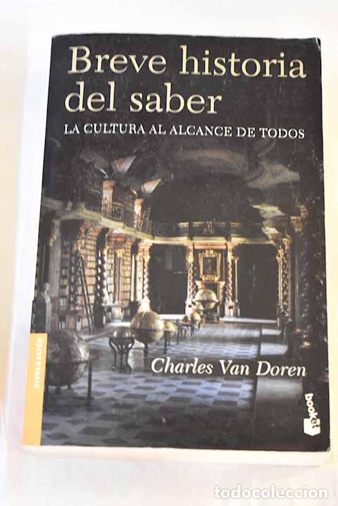 Libros: Breve historia del saber: la cultura al alcance de todos.- Van Doren, Charles