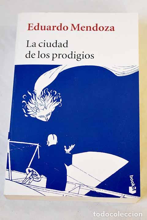 Libros: La ciudad de los prodigios.- Mendoza, Eduardo