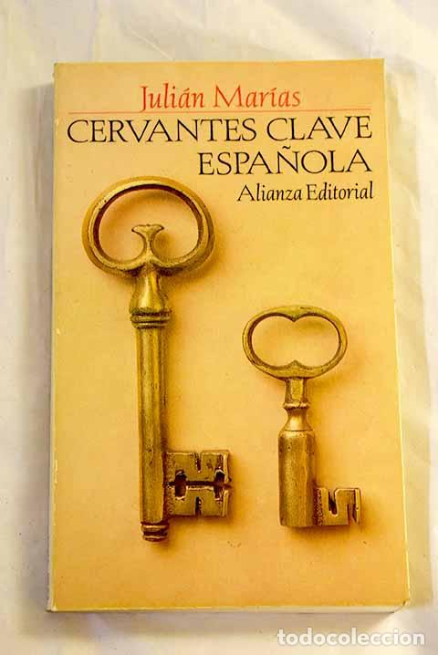Livres: Cervantes clave espa&ntilde;ola.- Mar&iacute;as, Juli&aacute;n